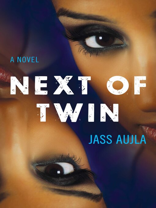 Title details for Next of Twin by Jass Aujla - Wait list